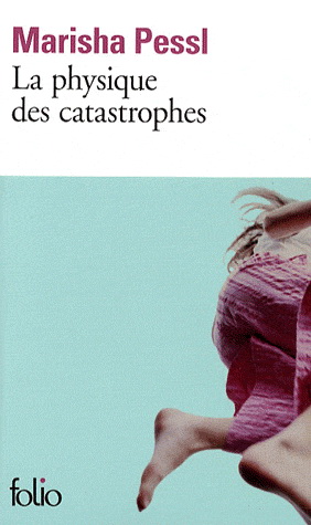 La Physique des catastrophes - MARISHA PESSL
