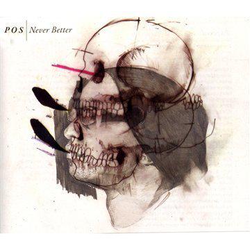 Never better - P.O.S