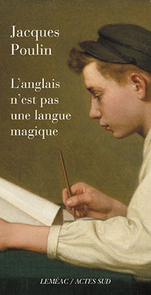 L'Anglais n'est pas une langue magique - JACQUES POULIN