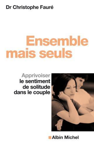 Ensemble mais seuls - CHRISTOPHE FAURÉ