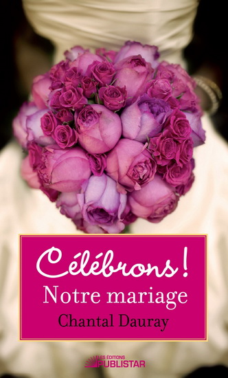 Célébrons notre mariage - CHANTAL DAURAY