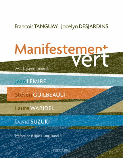 Manifestement vert - FRANCOIS TANGUAY - JOCELYN DESJARDINS