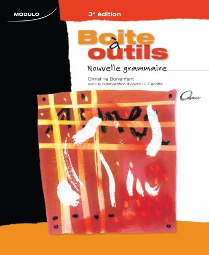 Boite à outils: nouvelle grammaire 3e éd - CHRISTINE BONENFANT - ANDRE G TURCOTTE