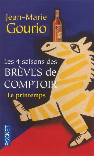 4 saisons Brèves de comptoir: printemps - JEAN-MARIE GOURIO
