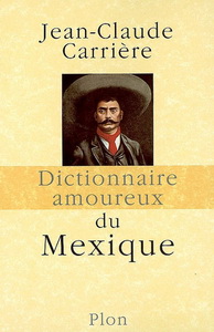 Dictionnaire amoureux du Mexique - JEAN-CLAUDE CARRIÈRE