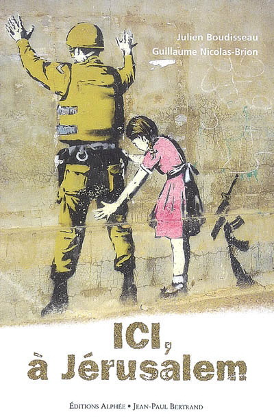 Ici à Jérusalem - JULIEN BOUDISSEAU - G. NICOLAS-BRION