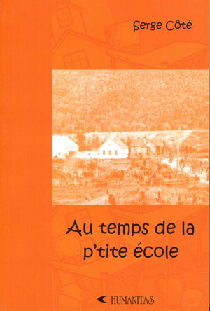 Au temps de la p&#39;tite école - SERGE COTÉ