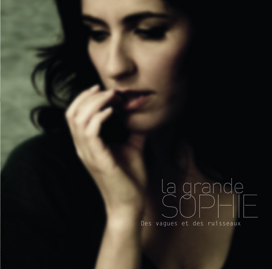 Des vagues et des ruisseaux - GRANDE SOPHIE (LA)