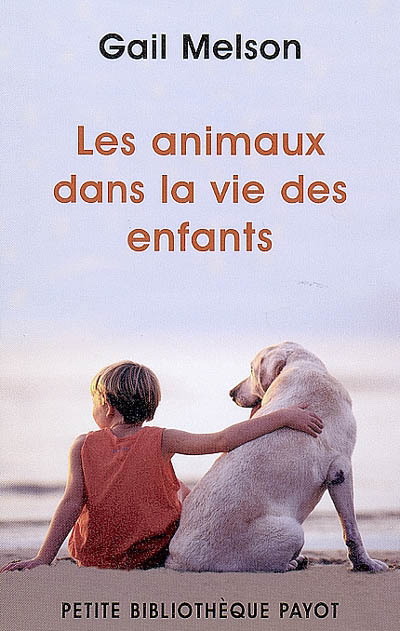 Les Animaux dans la vie des enfants - GAIL F MELSON