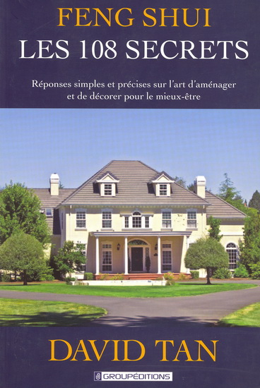 Feng Shui, les 108 secrets - DAVID TAN