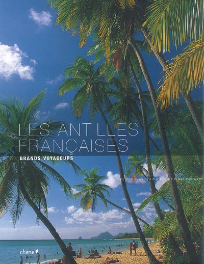 Les Antilles françaises - GEOFFROY MORHAIN - JEAN-MARC LECERF
