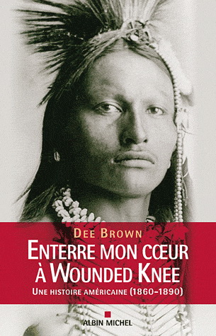 Enterre mon coeur à Wounded Knee - DEE BROWN